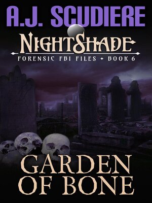 cover image of Garden of Bone (Book 6): The NightShade Forensic Files, #6